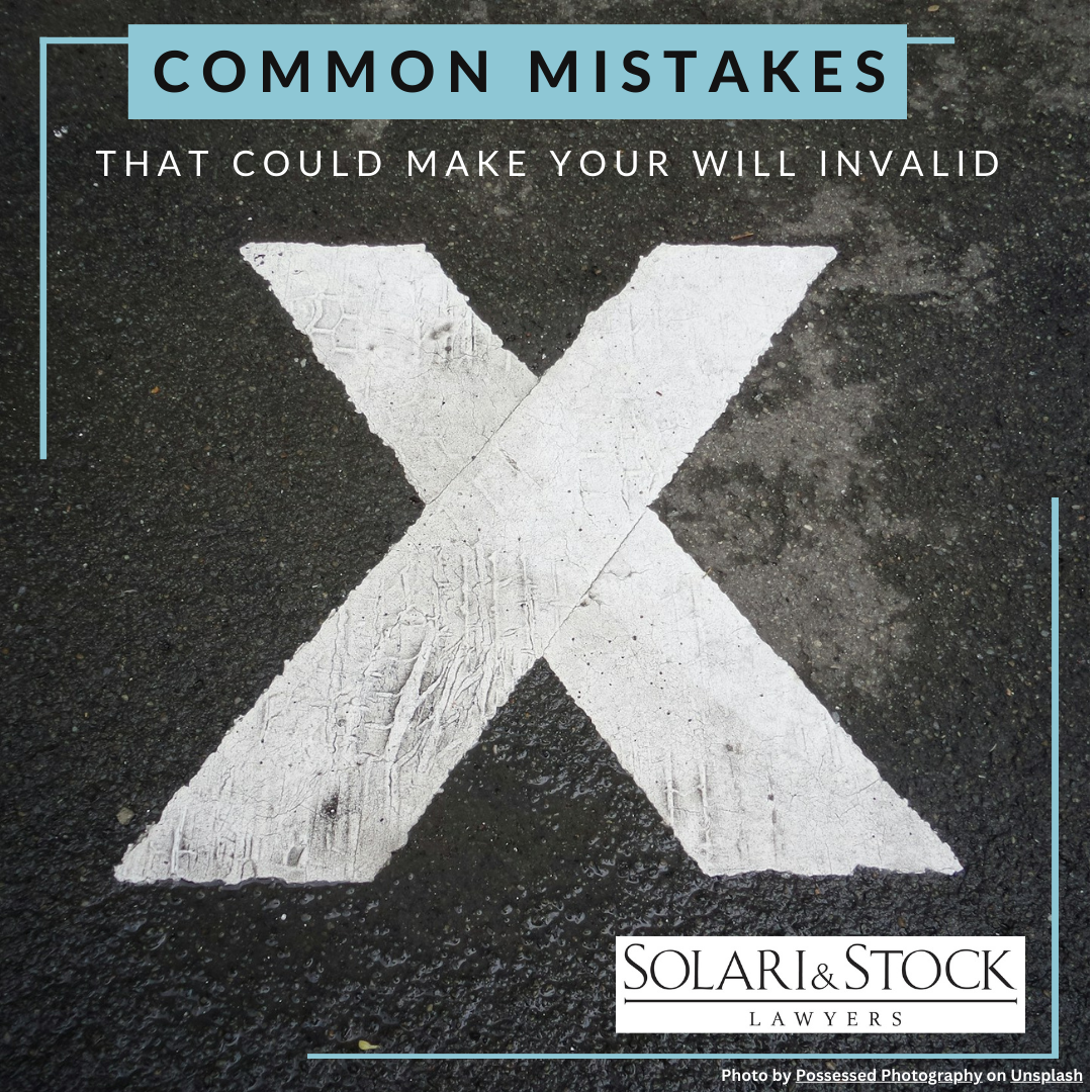 Common mistakes that could make your Will invalid.