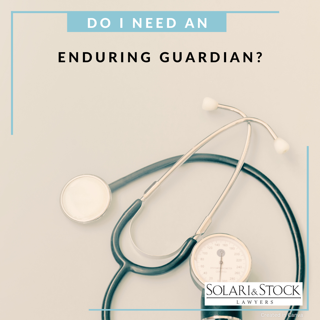 What is an Enduring Guardianship and why do I need one?
