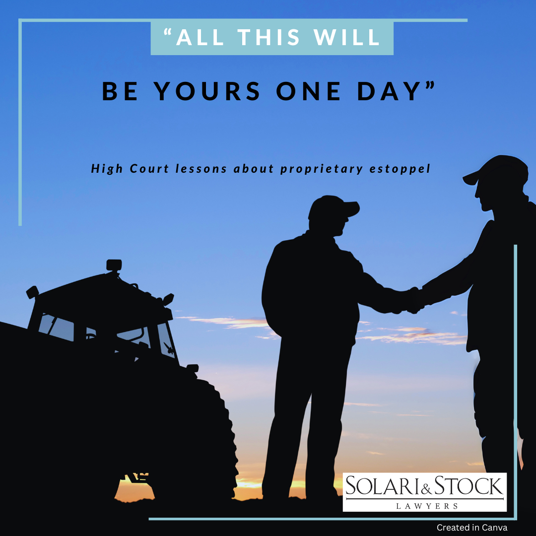 “All this will be yours one day” High Court lessons about proprietary estoppel