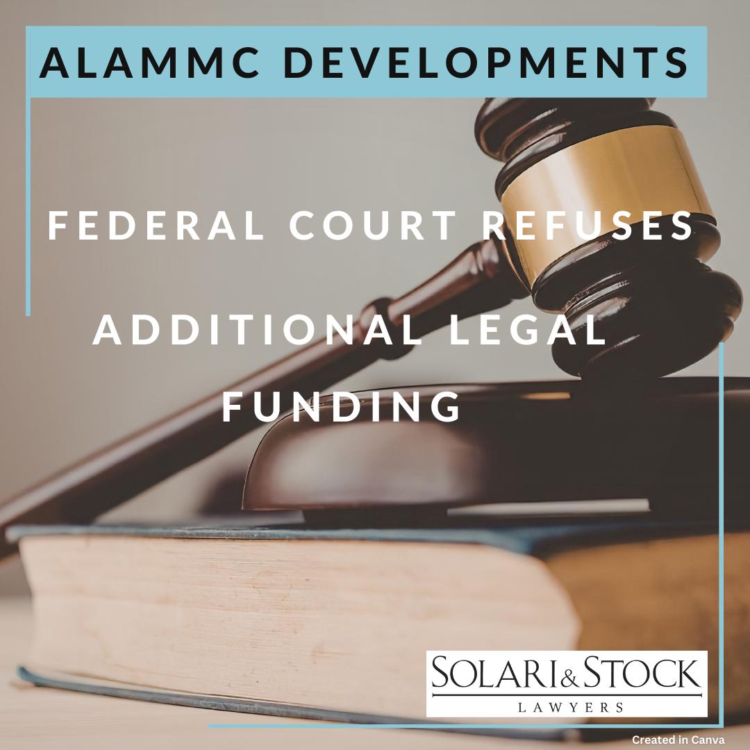 Alammc Developments Federal Court Refuses Additional Legal Funding