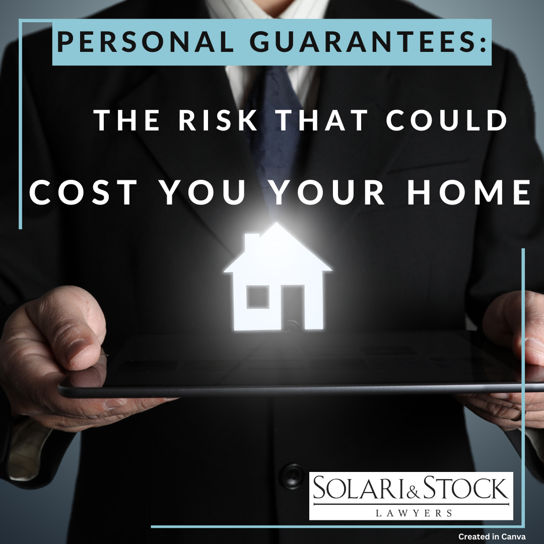 Personal Guarantees: The Risk that could cost you your home