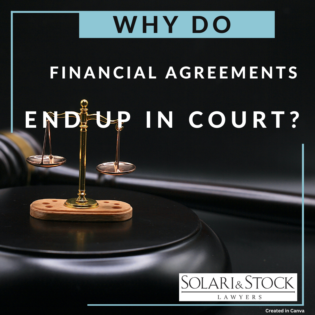 Why do financial agreements end up in Court?