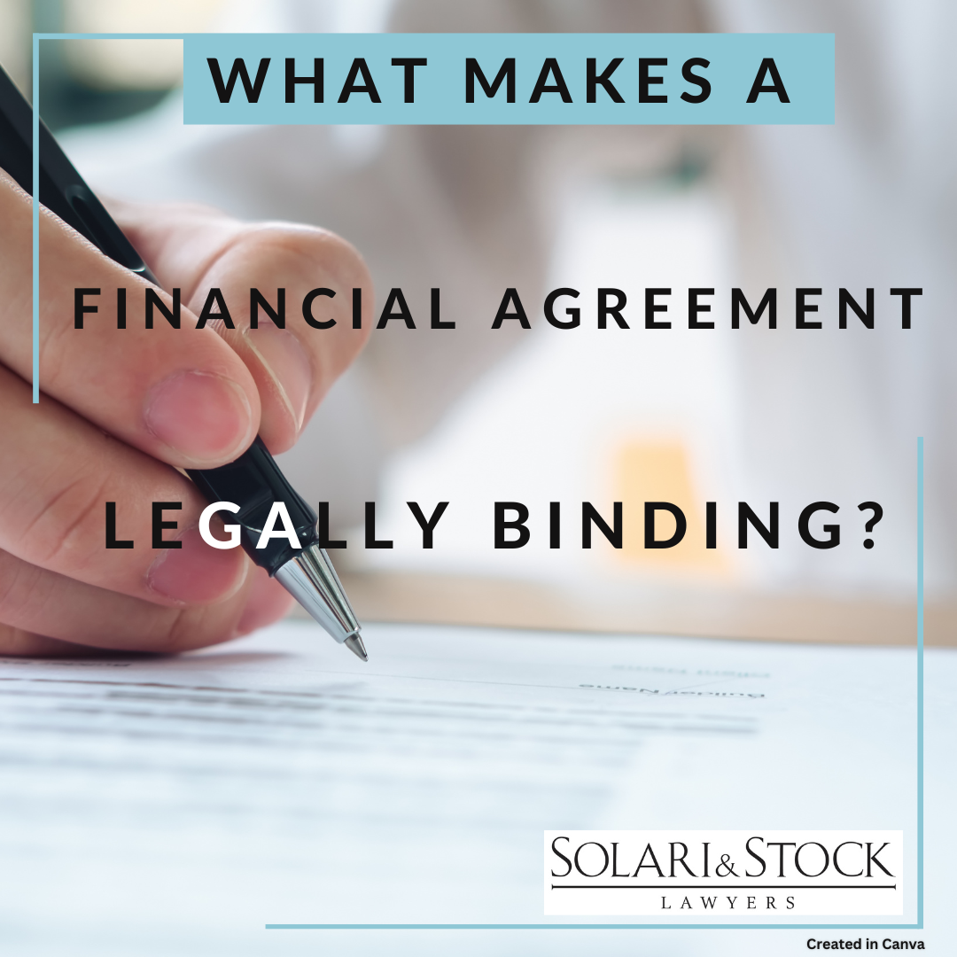 What makes a financial agreement legally binding