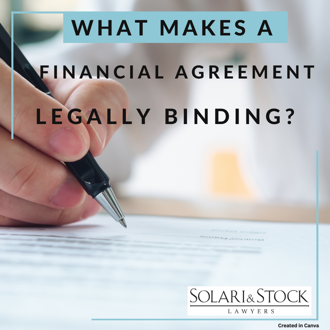 What makes a financial agreement legally binding